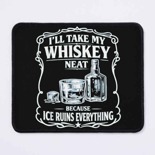 Item preview, I'll Take My Whiskey Neat Because Ice Ruins Everything Whiskey Lover Gift designed and sold by Phil Ben.