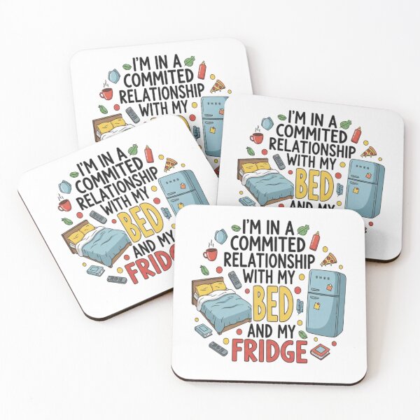 Item preview, "I’m in a committed relationship with my bed and my fridge." designed and sold by SHOPPING BUDDY.