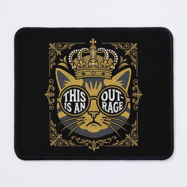 Item preview, This Is An Outrage Dramatic Royal Cat designed and sold by FreshVibe Prints.