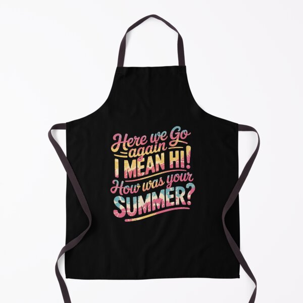 Item preview, Here We Go Again I Mean Hi How Was Your Summer Teacher2 designed and sold by joyouartArt.