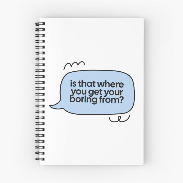 Item preview, is that where you get your boring from? speech bubble quote designed and sold by notcooljimmysteve.