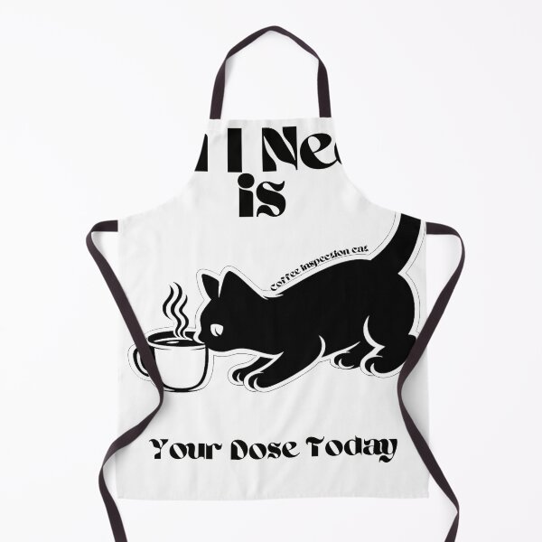 Item preview, All I Need Is Your Dose Today – Coffee Inspection Cat, Coffee & Cat Minimalist Design designed and sold by It's Bro Brand ★ ★ ★ ★ ★.
