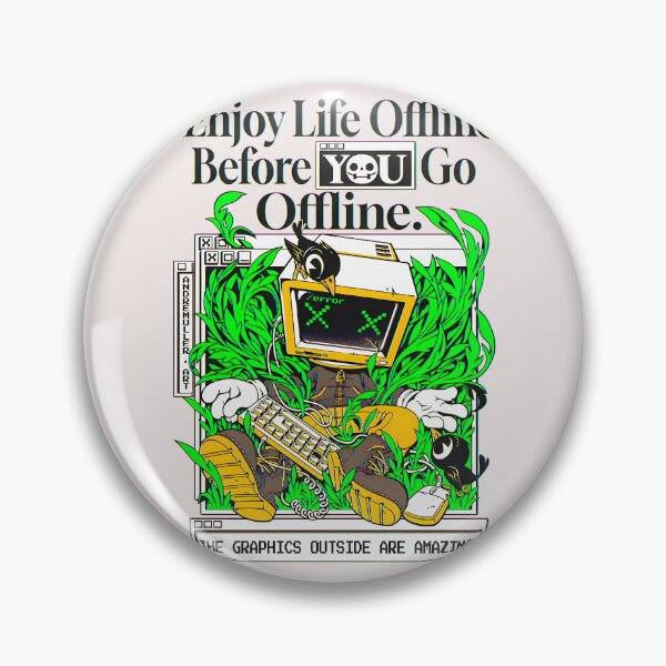Item preview,  Enjoy Life Offline Before You Go Offline designed and sold by Rikuvera.