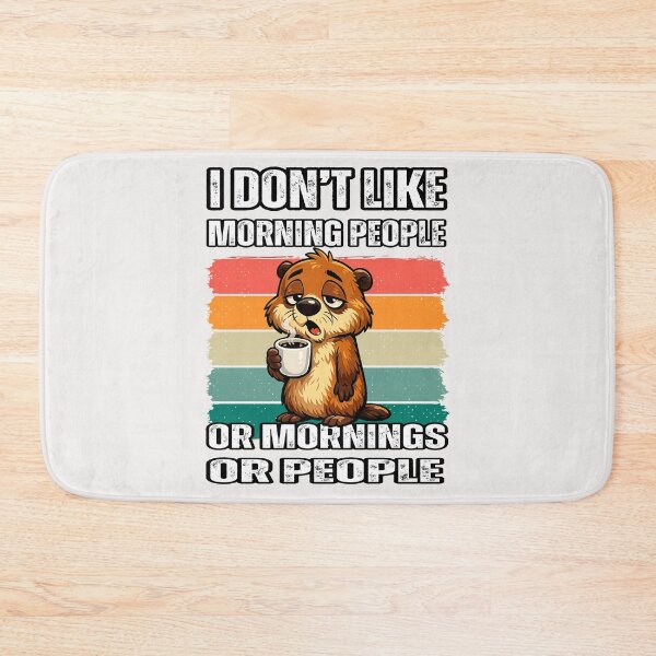 Item preview, I Don't Like Morning People Or Mornings Or People Groundhog designed and sold by erozzz.