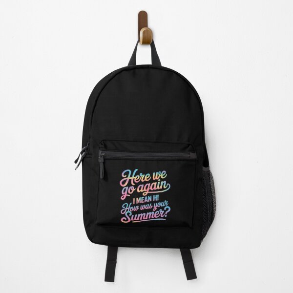 Item preview, Here We Go Again I Mean Hi How Was Your Summer Teacher9 designed and sold by joyouartArt.