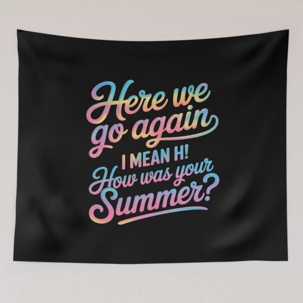 Item preview, Here We Go Again I Mean Hi How Was Your Summer Teacher9 designed and sold by joyouartArt.