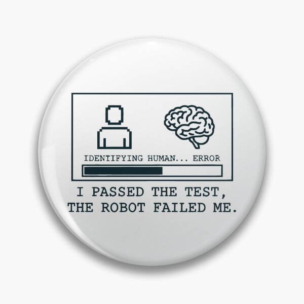 Item preview, I Passed The Turing Test - Identifying Human Error Logic Art designed and sold by SplashTastic.