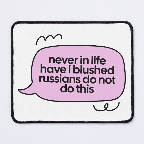Item preview, never in life have i blushed speech bubble quote designed and sold by notcooljimmysteve.