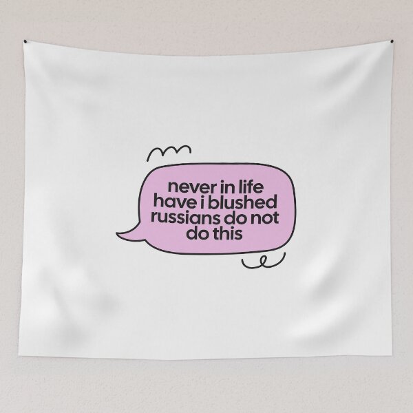 Item preview, never in life have i blushed speech bubble quote designed and sold by notcooljimmysteve.
