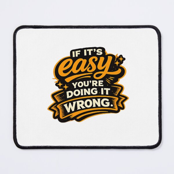 Item preview, If it's easy You're doing it wrong! designed and sold by 2Guys2Hammers.