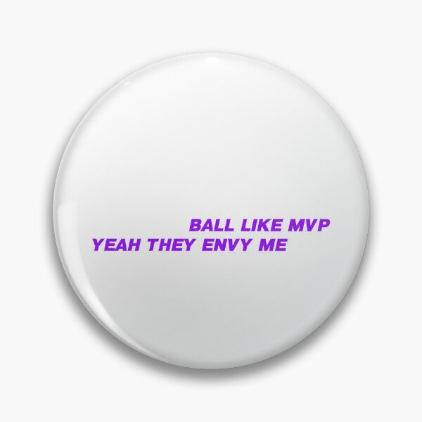 Item preview, Ball like MVP Yeah they envy me designed and sold by Gotta Escape.