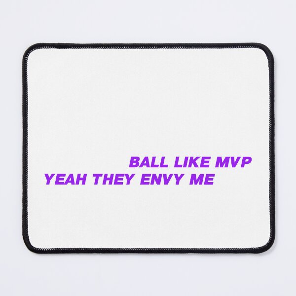 Item preview, Ball like MVP Yeah they envy me designed and sold by Gotta Escape.