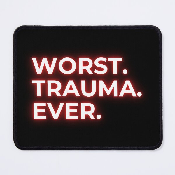 Item preview, Worst Trauma Ever designed and sold by mxscouticus.