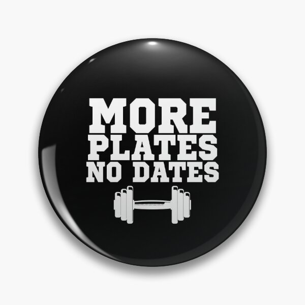Item preview, More Plates No Dates - Funny Gym & Bodybuilding Humor designed and sold by BaraaElgendy.