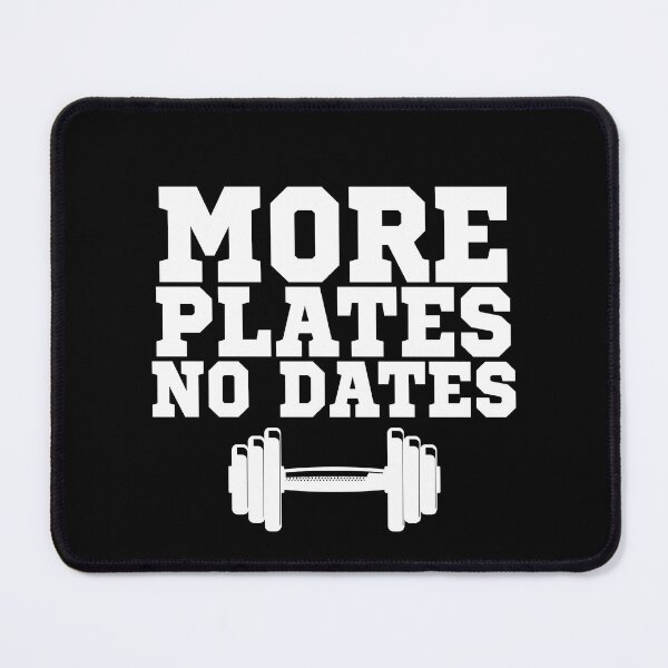 Item preview, More Plates No Dates - Funny Gym & Bodybuilding Humor designed and sold by BaraaElgendy.