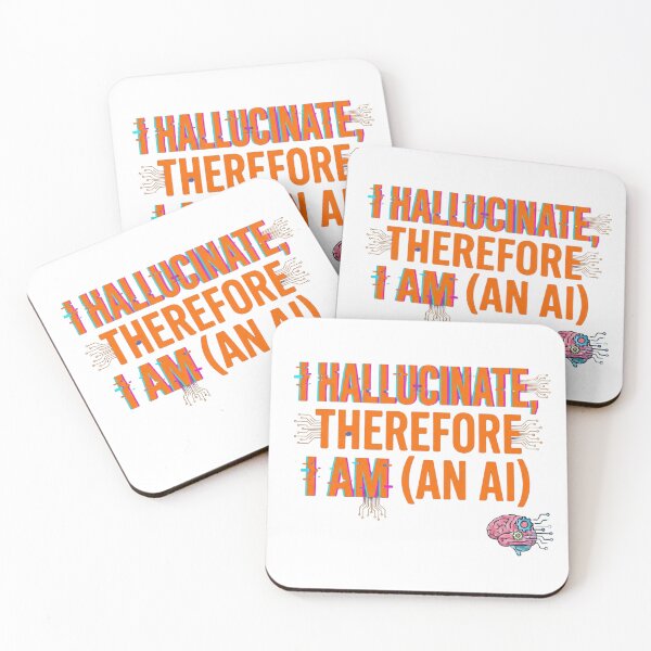 Item preview, I Hallucinate Therefore I Am An AI - Funny Artificial Intelligence Quote designed and sold by ThatzMyTee.