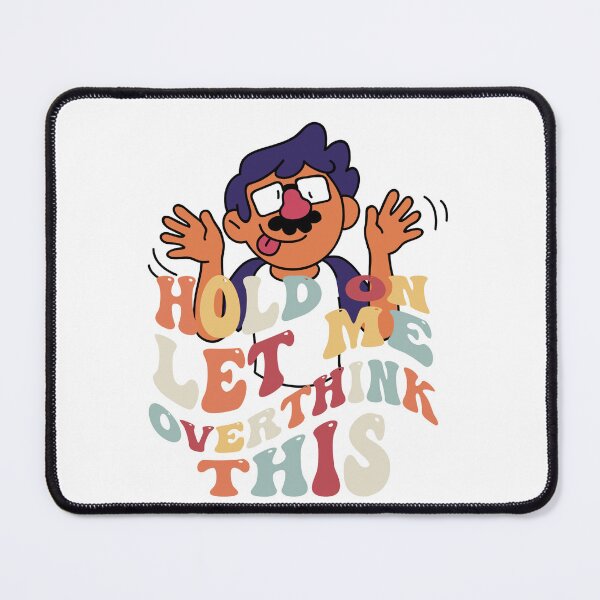 Item preview, Hold On, Let Me Overthink This – Funny Cartoon Illustration designed and sold by GoldenSparkleShop.
