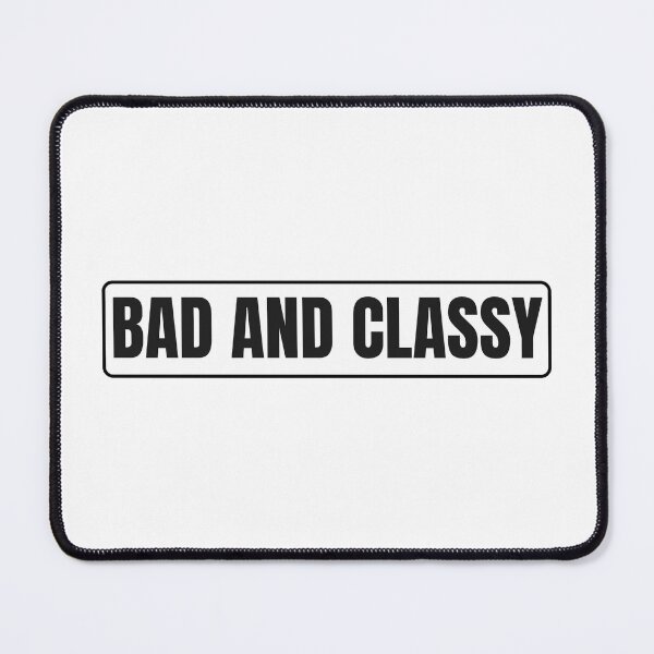 Item preview, Basic Plain Bad And Classy Text designed and sold by EryaStudio.