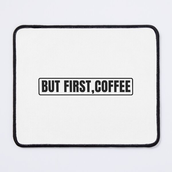 Item preview, Basic Plain But first, coffee Text designed and sold by EryaStudio.