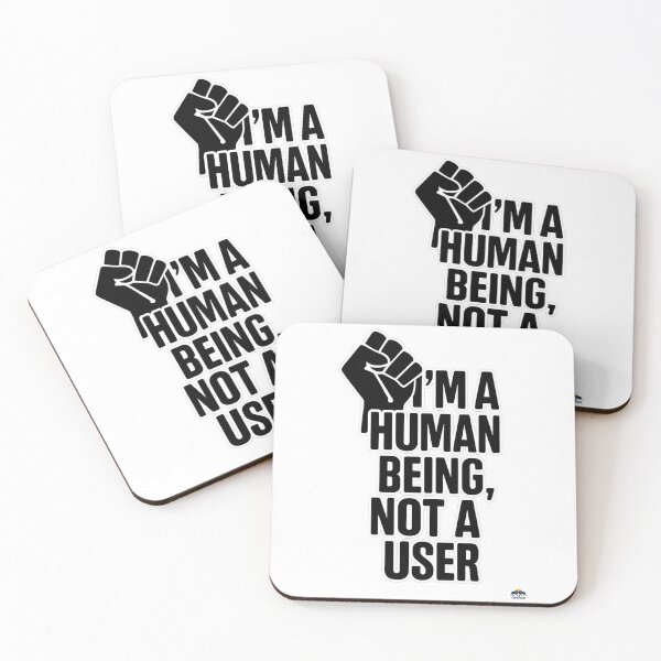 Item preview, I’m a Human Being, Not a User designed and sold by NOMISKISAW.