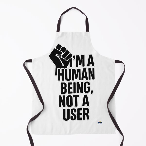 Item preview, I’m a Human Being, Not a User designed and sold by NOMISKISAW.