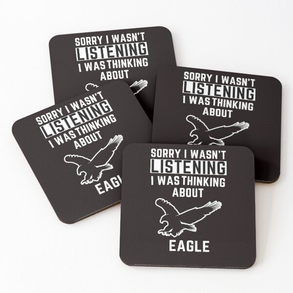 Item preview, Sorry I Wasn't Listening I Was Thinking About  Eagle designed and sold by WeirdlyRare.