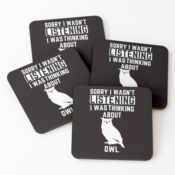 Item preview, Sorry I Wasn't Listening I Was Thinking About Owl designed and sold by WeirdlyRare.