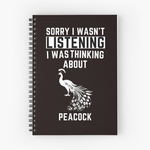 Item preview, Sorry I Wasn't Listening I Was Thinking About Peacock designed and sold by WeirdlyRare.