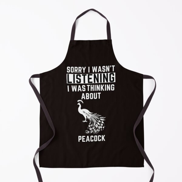Item preview, Sorry I Wasn't Listening I Was Thinking About Peacock designed and sold by WeirdlyRare.