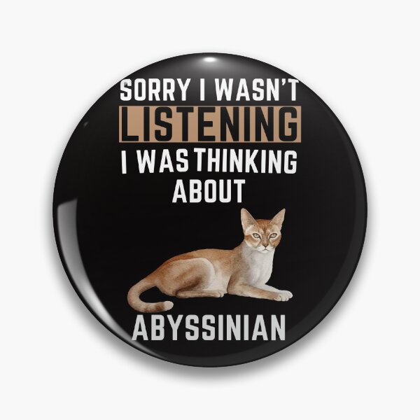 Item preview, Sorry I Wasn't Listening I Was Thinking About Abyssinian designed and sold by WeirdlyRare.