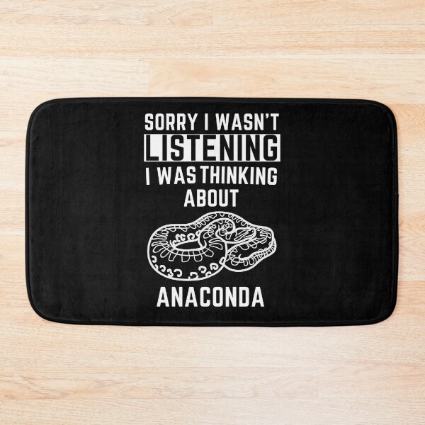 Item preview, Sorry I Wasn't Listening I Was Thinking About Anaconda designed and sold by WeirdlyRare.