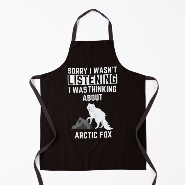 Item preview, Sorry I Wasn't Listening I Was Thinking About Arctic Fox designed and sold by WeirdlyRare.