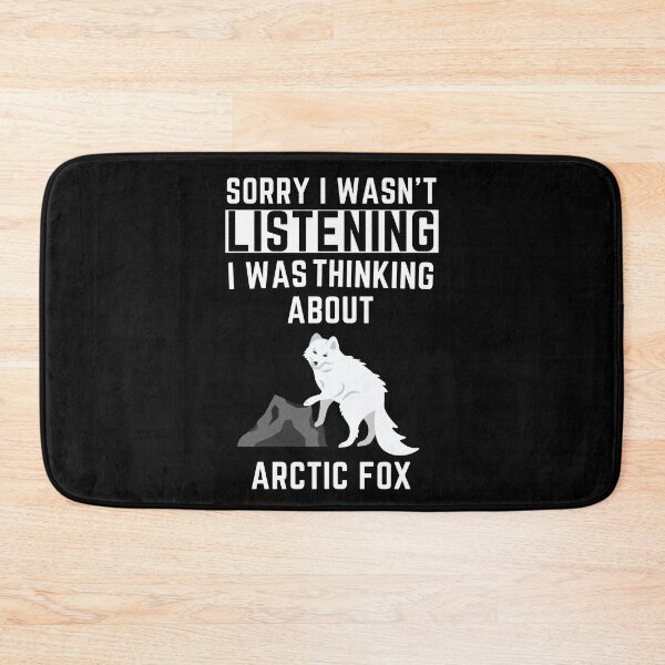 Item preview, Sorry I Wasn't Listening I Was Thinking About Arctic Fox designed and sold by WeirdlyRare.
