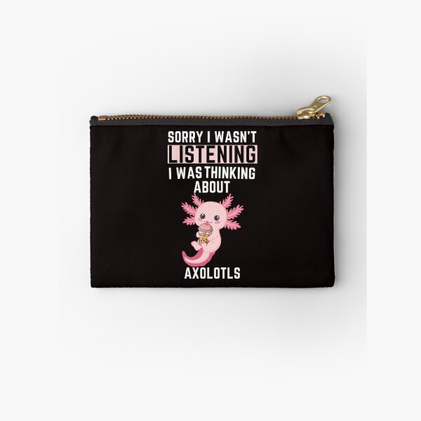 Item preview, Sorry I Wasn't Listening I Was Thinking About AXOLOTLS designed and sold by WeirdlyRare.