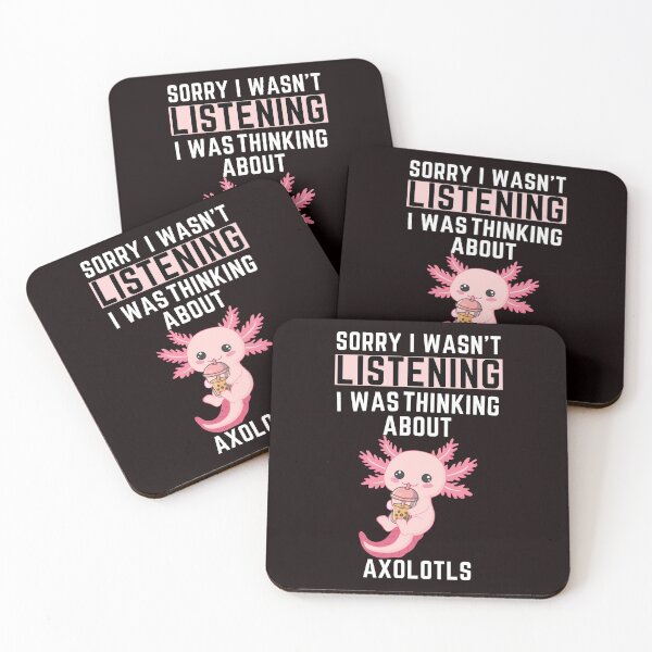Item preview, Sorry I Wasn't Listening I Was Thinking About AXOLOTLS designed and sold by WeirdlyRare.