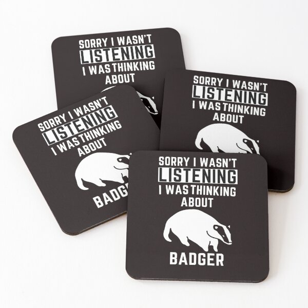 Item preview, Sorry I Wasn't Listening I Was Thinking About Badger designed and sold by WeirdlyRare.