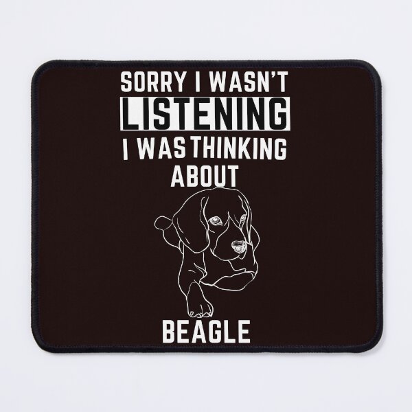 Item preview, Sorry I Wasn't Listening I Was Thinking About Beagle designed and sold by WeirdlyRare.