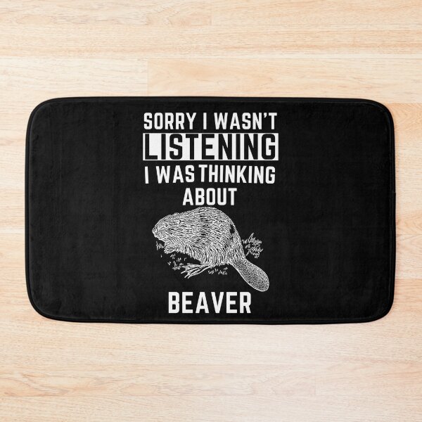 Item preview, Sorry I Wasn't Listening I Was Thinking About Beaver designed and sold by WeirdlyRare.