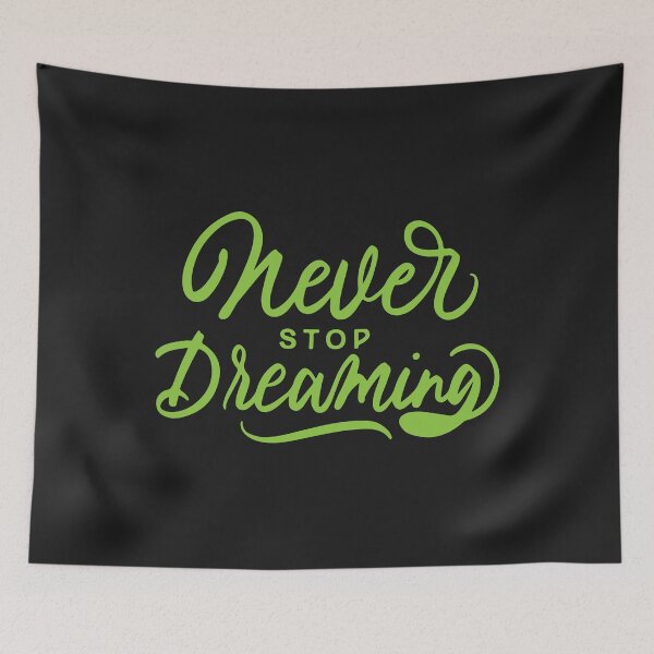 Item preview, Never Stop Dreaming designed and sold by karmastore.