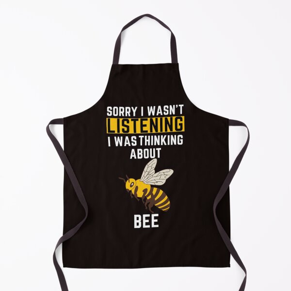 Item preview, Sorry I Wasn't Listening I Was Thinking About Bee designed and sold by WeirdlyRare.