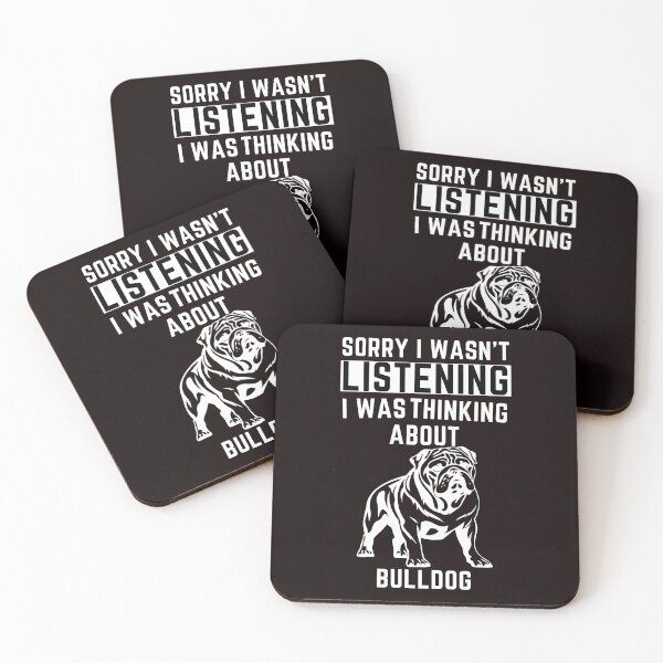 Item preview, Sorry I Wasn't Listening I Was Thinking About Bulldog designed and sold by WeirdlyRare.