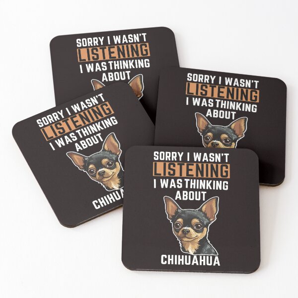 Item preview, Sorry I Wasn't Listening I Was Thinking About Chihuahua designed and sold by WeirdlyRare.