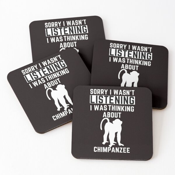 Item preview, Sorry I Wasn't Listening I Was Thinking About Chimpanzee designed and sold by WeirdlyRare.