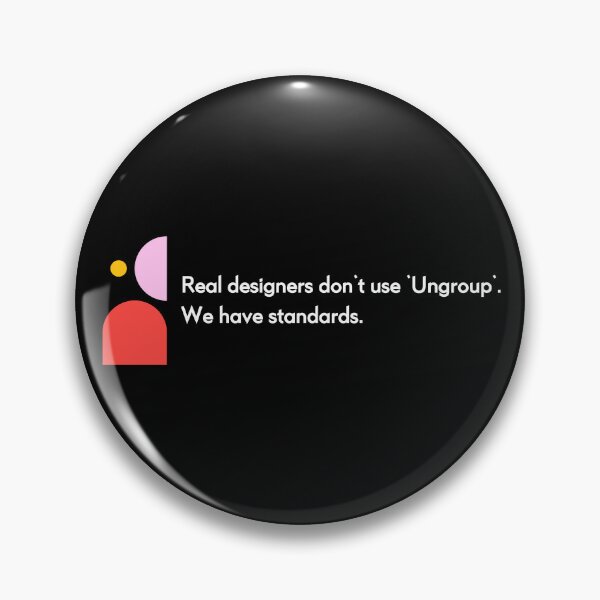 Item preview, Real Designers Don’t Use “Ungroup” — Design System Standards Statement gift designed and sold by Artio-ArtShop.