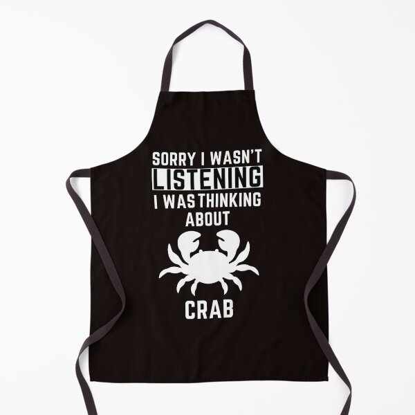 Item preview, Sorry I Wasn't Listening I Was Thinking About Crab designed and sold by WeirdlyRare.