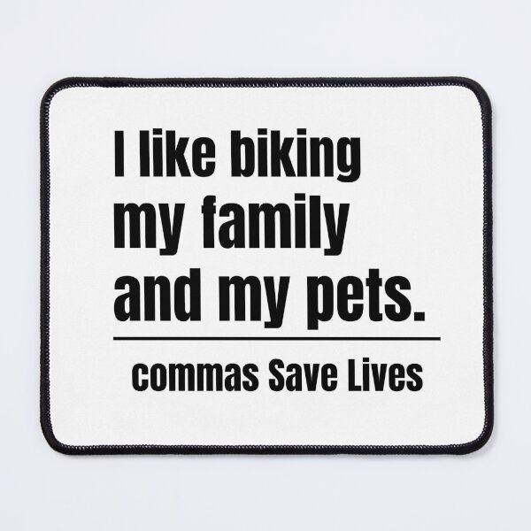 Item preview, commas Save Lives I like biking my family and my pets cycling lover family pet designed and sold by adjamine.