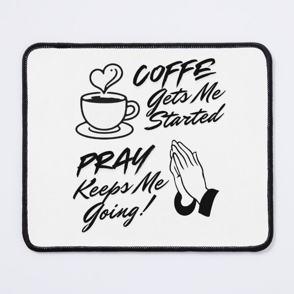 Item preview, Coffee gets me started, prayer keeps me going | Taza y camiseta cristiana con frase divertida designed and sold by kmiDigitalHub.
