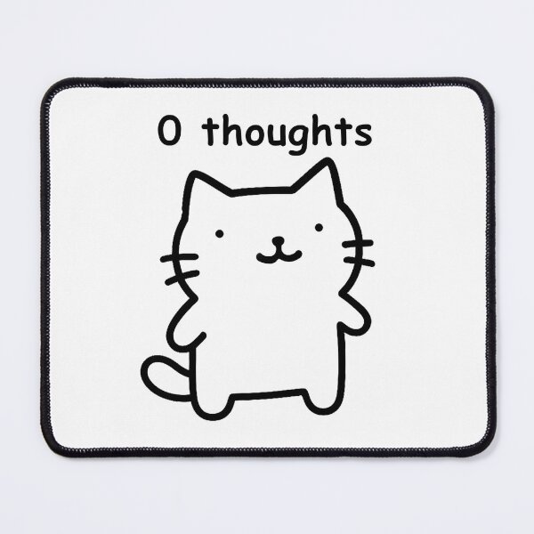 Item preview, 0 Thoughts - Cat Meme designed and sold by Print Goblins.