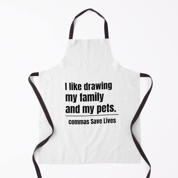 Item preview, commas Save Lives I like drawing my family and my pets joyful family and pet humor designed and sold by adjamine.