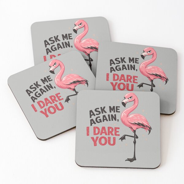 Item preview, Ask Me Again, I Dare You – Sassy Flamingo Warning Design designed and sold by PrintHorizonD.